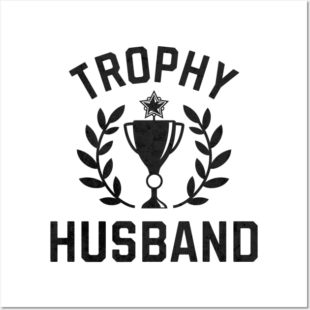 Trophy Husband Award Blk Wall Art by RuthlessMasculinity